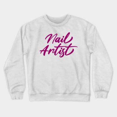 Nail Artist Quote Beauty Crewneck Sweatshirt Official Nail Technician Merch