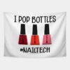 Nail Technician I Pop Bottles Nail Tech Tapestry Official Nail Technician Merch