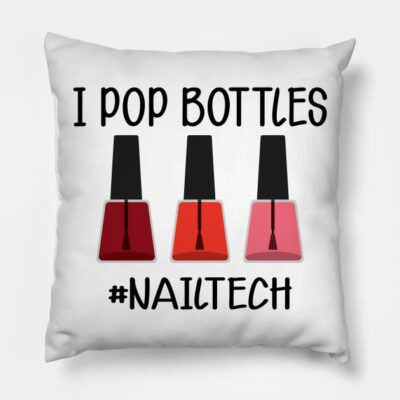 Nail Technician I Pop Bottles Nail Tech Throw Pillow Official Nail Technician Merch