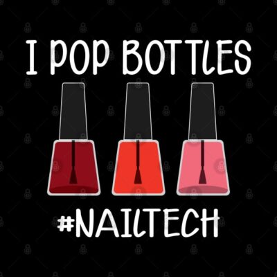 Nail Technician I Pop Bottles Nail Tech Pin Official Nail Technician Merch