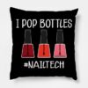 Nail Technician I Pop Bottles Nail Tech Throw Pillow Official Nail Technician Merch