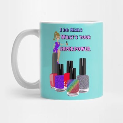 I Do Nails Whats Your Superpower Mug Official Nail Technician Merch