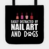 Nail Artist Easily Distracted By Nail Art And Dogs Tote Official Nail Technician Merch