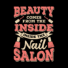 Beauty Comes From The Inside Inside The Nail Salon Pin Official Nail Technician Merch