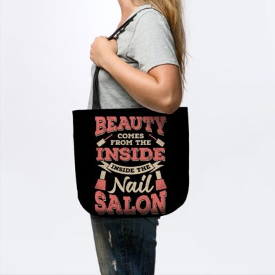 Beauty Comes From The Inside Inside The Nail Salon Tote Official Nail Technician Merch