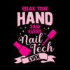 Relax Your Hand Said Every Nail Tech Ever Pin Official Nail Technician Merch