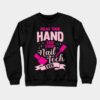 Relax Your Hand Said Every Nail Tech Ever Crewneck Sweatshirt Official Nail Technician Merch