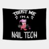 Trust Me Im A Nail Tech Tapestry Official Nail Technician Merch