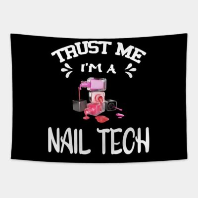 Trust Me Im A Nail Tech Tapestry Official Nail Technician Merch