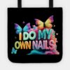 I Do My Own Nails Nail Art Tote Official Nail Technician Merch