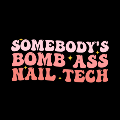 Somebodys Bomb Ass Nail Tech Funny Nail Technician Pin Official Nail Technician Merch