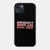 Somebodys Bomb Ass Nail Tech Funny Nail Technician Phone Case Official Nail Technician Merch