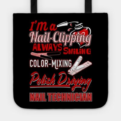 Im A Nail Clipping Always Smiling Color Mixing Pol Tote Official Nail Technician Merch