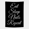 Eat Sleep Nails Repeat Nail Technician Manicurist Tapestry Official Nail Technician Merch