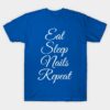 Eat Sleep Nails Repeat Nail Technician Manicurist T-Shirt Official Nail Technician Merch