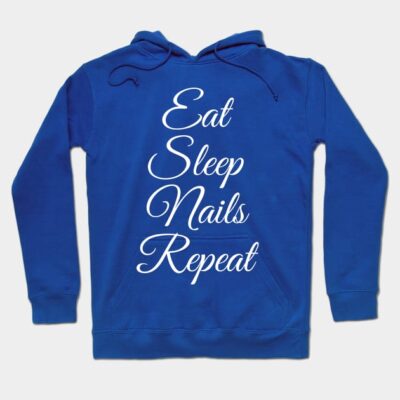 Eat Sleep Nails Repeat Nail Technician Manicurist Hoodie Official Nail Technician Merch