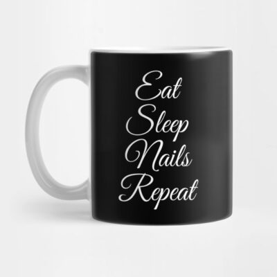 Eat Sleep Nails Repeat Nail Technician Manicurist Mug Official Nail Technician Merch