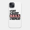 Eat Sleep Nails Repeat Phone Case Official Nail Technician Merch