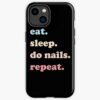 Eat Sleep Do Nails Repeat Iphone Case Official Nail Technician Merch