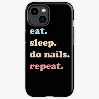 Eat Sleep Do Nails Repeat Iphone Case Official Nail Technician Merch