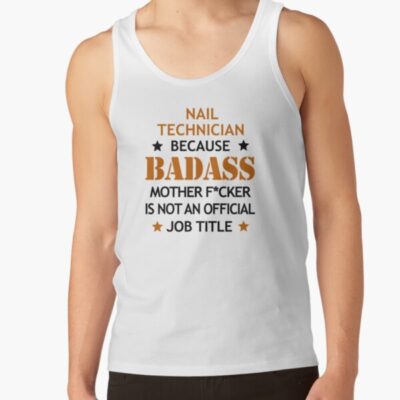 Nail Technician Badass Funny Birthday Christmas Gift Tank Top Official Nail Technician Merch