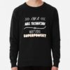 Nail Technician Funny Superpower Slogan Gift For Every Nail Technician Funny Slogan Hobby Work Worker Sweatshirt Official Nail Technician Merch