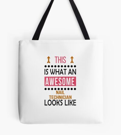 Nail Technician Awesome Looks Birthday Christmas Funny Tote Bag Official Nail Technician Merch