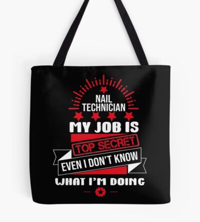 Nail Technician My Job Is Top Secret Even I Don'T Know What I'M Doing Tote Bag Official Nail Technician Merch