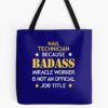 Nail Technician Badass Birthday Funny Christmas Cool Gift Tote Bag Official Nail Technician Merch