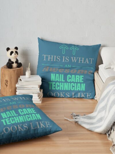 This Is What An Awesome Nail Care Technician Looks Like Throw Pillow Official Nail Technician Merch