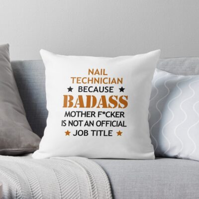 Nail Technician Badass Funny Birthday Christmas Gift Throw Pillow Official Nail Technician Merch