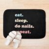 Eat Sleep Do Nails Repeat Bath Mat Official Nail Technician Merch