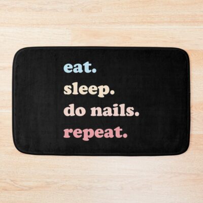 Eat Sleep Do Nails Repeat Bath Mat Official Nail Technician Merch