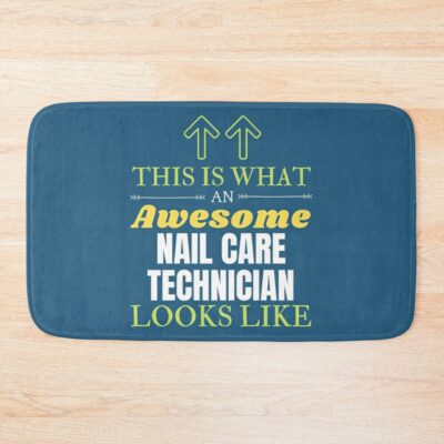 This Is What An Awesome Nail Care Technician Looks Like Bath Mat Official Nail Technician Merch