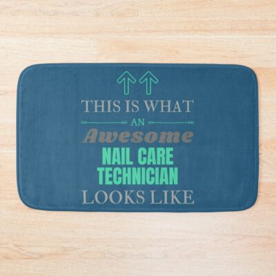 This Is What An Awesome Nail Care Technician Looks Like Bath Mat Official Nail Technician Merch