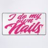 I Do My Own Nails: Diy Nail Art Enthusiast - Express Your Style Mouse Pad Official Nail Technician Merch