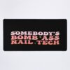 Somebody'S Bomb Ass Nail Tech Funny Nail Technician Mouse Pad Official Nail Technician Merch