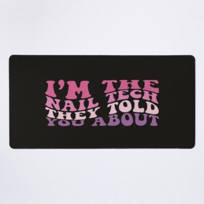 Copy Of I`M The Nail Tech They Told You About Shirt,Nail Tech Shirts, Nail Artist Shirts, Nail Technician Shirts, Nail Tech Life Shirts, Manicure Shirts Mouse Pad Official Nail Technician Merch