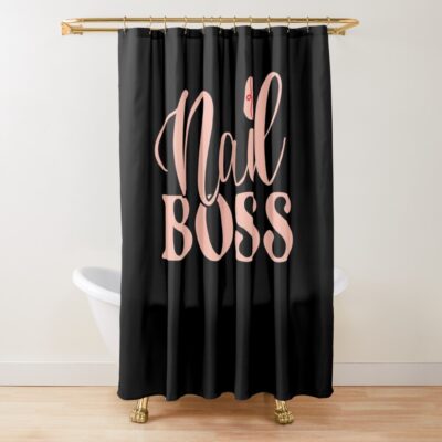 Nail Boss  For A Beautician Or Nail Technician Shower Curtain Official Nail Technician Merch