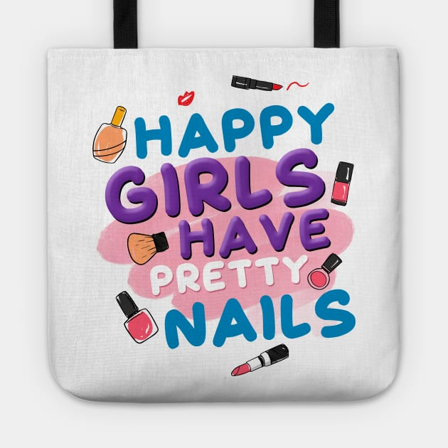 Happy Girls Have Pretty Nails Tote